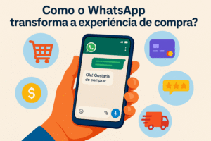 Como o Whatsapp transforma a experiência de compra?